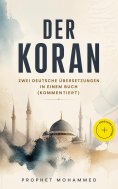 eBook: Der Koran - Zwei deutsche Übersetzungen in einem Buch (Kommentiert)