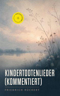 ebook: Kindertodtenlieder (Kommentiert)