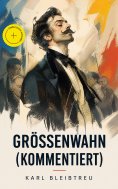 ebook: Größenwahn (Kommentiert)