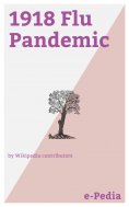 eBook: e-Pedia: 1918 Flu Pandemic