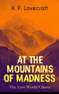 ebook: AT THE MOUNTAINS OF MADNESS (The Lost World Classic)