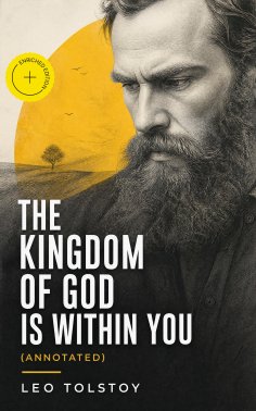 ebook: THE KINGDOM OF GOD IS WITHIN YOU (Annotated)