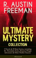 eBook: R. AUSTIN FREEMAN - Ultimate Mystery Collection: 9 Novels & 39 Short Stories, including Dr. Thorndyk