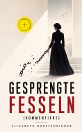 eBook: Gesprengte Fesseln (Kommentiert)