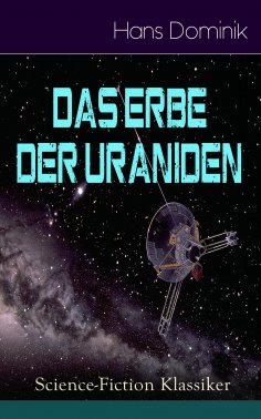 eBook: Das Erbe der Uraniden (Science-Fiction Klassiker)