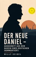 eBook: Der neue Daniel - Ausschnitt aus dem Dasein eines Deutschen (Kommentiert)