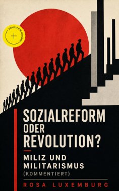 eBook: Sozialreform oder Revolution? - Miliz und Militarismus (Kommentiert)