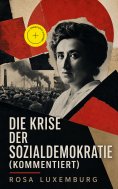 eBook: Die Krise der Sozialdemokratie (Kommentiert)