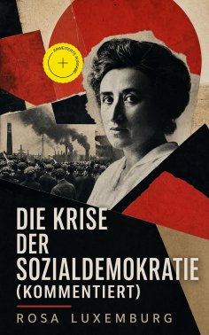 eBook: Die Krise der Sozialdemokratie (Kommentiert)