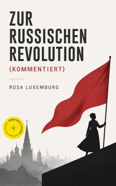 eBook: Zur russischen Revolution (Kommentiert)