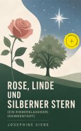 eBook: Rose, Linde und Silberner Stern (Ein Kinderklassiker) (Kommentiert)