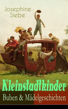 ebook: Kleinstadtkinder: Buben & Mädelgeschichten