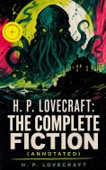 ebook: H. P. Lovecraft: The Complete Fiction (Annotated)