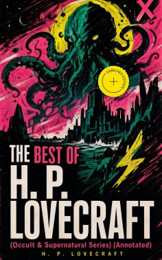 eBook: THE BEST OF H. P. LOVECRAFT (Occult & Supernatural Series) (Annotated)