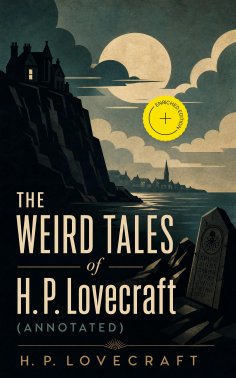 ebook: THE WEIRD TALES of H. P. Lovecraft (Annotated)