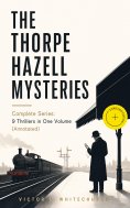 ebook: THE THORPE HAZELL MYSTERIES – Complete Series: 9 Thrillers in One Volume (Annotated)