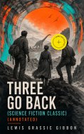 ebook: Three Go Back (Science Fiction Classic) (Annotated)
