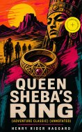 eBook: Queen Sheba's Ring (Adventure Classic) (Annotated)