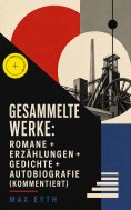 ebook: Gesammelte Werke: Romane + Erzählungen + Gedichte + Autobiografie (Kommentiert)