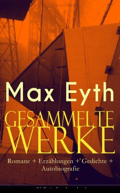 eBook: Gesammelte Werke: Romane + Erzählungen + Gedichte + Autobiografie
