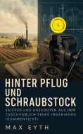 ebook: Hinter Pflug und Schraubstock - Skizzen und Anekdoten aus dem Taschenbuch eines Ingenieurs (Kommenti