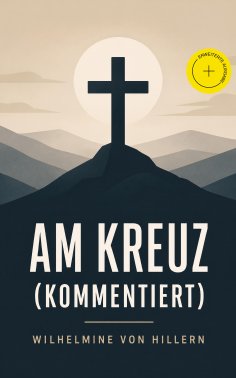 eBook: Am Kreuz (Kommentiert)