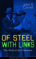 eBook: WITH LINKS OF STEEL - The Peril of the Unknown (Detective Nick Carter Mystery)