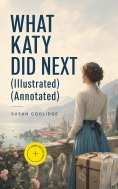 eBook: WHAT KATY DID NEXT (Illustrated) (Annotated)