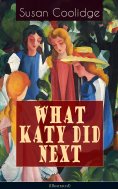 eBook: WHAT KATY DID NEXT (Illustrated)