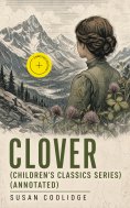 eBook: CLOVER (Children's Classics Series) (Annotated)