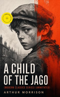 ebook: A CHILD OF THE JAGO (Modern Classics Series) (Annotated)