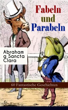 eBook: Fabeln und Parabeln: 60 Fantastische Geschichten