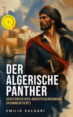 eBook: Der algerische Panther (Historischer Abenteuerroman) (Kommentiert)