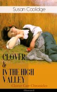 ebook: CLOVER & IN THE HIGH VALLEY (Clover Carr Chronicles) - Illustrated