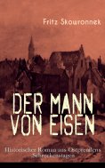 eBook: Der Mann von Eisen (Historischer Roman aus Ostpreußens Schreckenstagen)