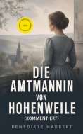 ebook: Die Amtmannin von Hohenweile (Kommentiert)