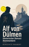 eBook: Alf von Dülmen (Historischer Roman) (Kommentiert)