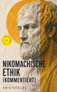ebook: Nikomachische Ethik (Kommentiert)