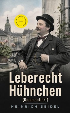 eBook: Leberecht Hühnchen (Kommentiert)