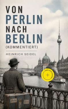 eBook: Von Perlin nach Berlin (Kommentiert)