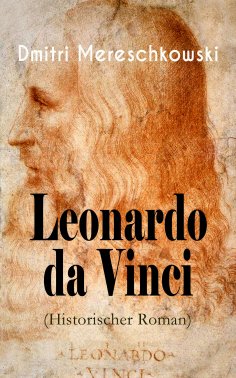 ebook: Leonardo da Vinci (Historischer Roman)