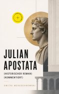 eBook: Julian Apostata (Historischer Roman) (Kommentiert)