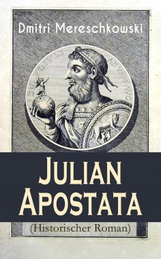 ebook: Julian Apostata (Historischer Roman)