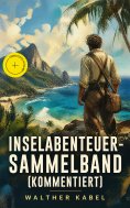 ebook: Inselabenteuer-Sammelband (Kommentiert)