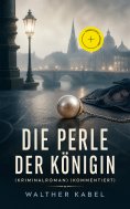 ebook: Die Perle der Königin (Kriminalroman) (Kommentiert)