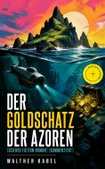 eBook: Der Goldschatz der Azoren (Science-Fiction-Roman) (Kommentiert)