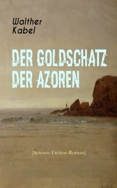 eBook: Der Goldschatz der Azoren (Science-Fiction-Roman)