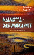 eBook: Malmotta - Das Unbekannte (Science-Fiction-Roman)