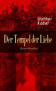 eBook: Der Tempel der Liebe (Krimi-Klassiker)