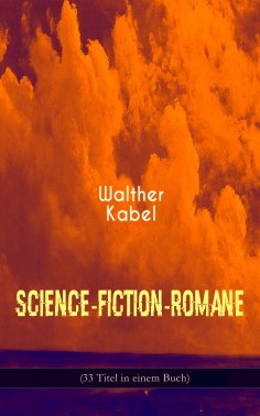 ebook: Science-Fiction-Romane (33 Titel in einem Buch)
